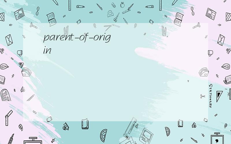 parent-of-origin